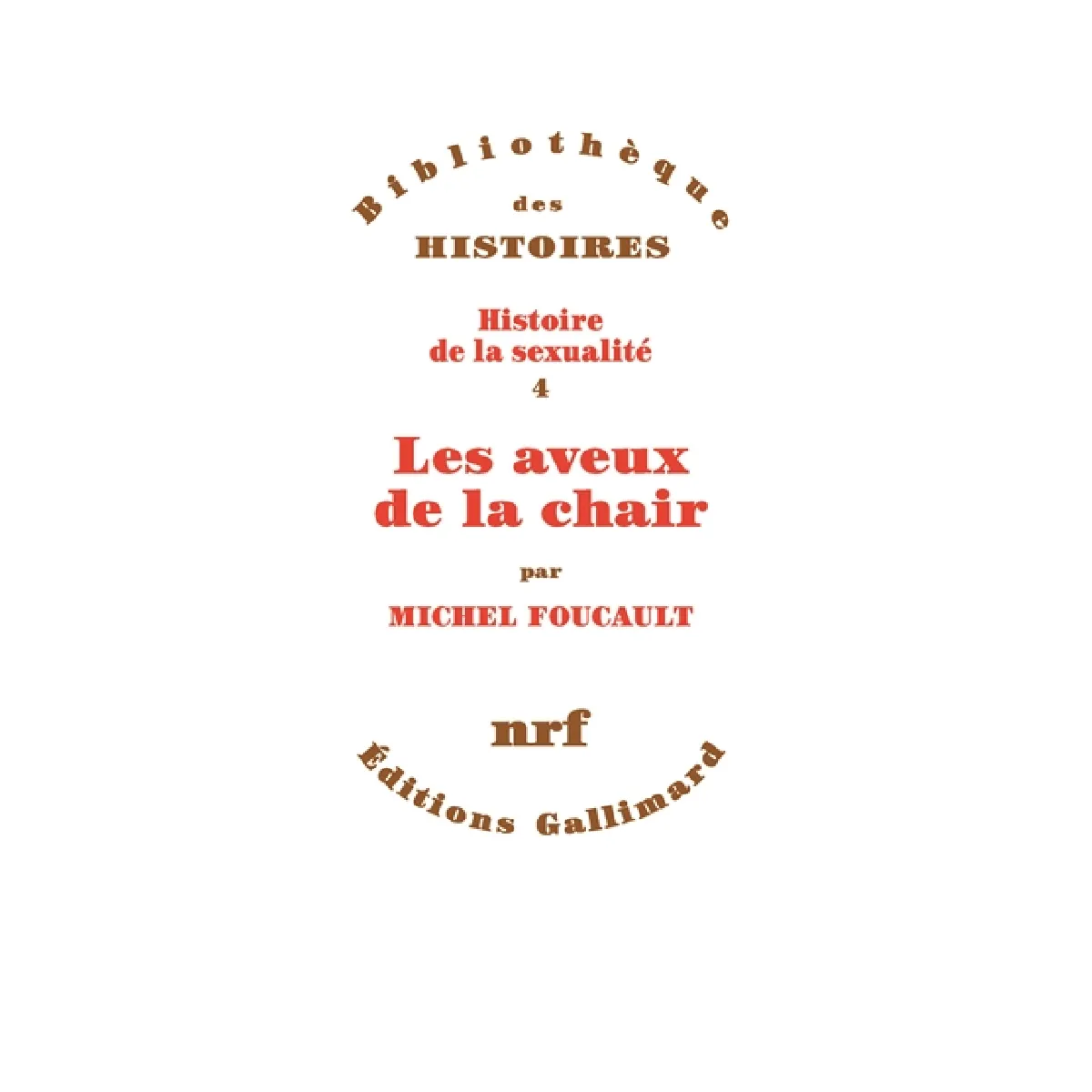 Histoire de la sexualité. Vol. 4. Les aveux de la chair