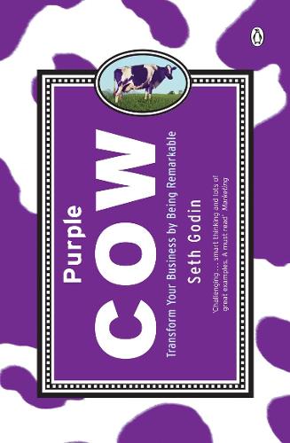 Purple Cow: Transform Your Business by Being Remarkable (Paperback)