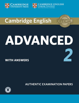 Cambridge English Advanced 2 Student's Book with answers and Audio: Authentic Examination Papers - CAE Practice Tests (Multiple items)
