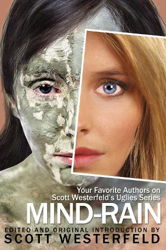 Mind-Rain: Your Favorite Authors on Scott Westerfeld's Uglies Series (Paperback)