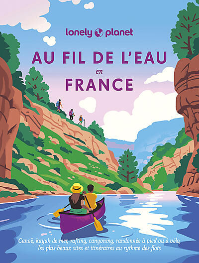 LONELY PLANET - AU FIL DE L'EAU EN FRANCE