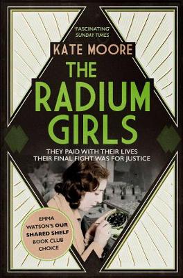 The Radium Girls: They paid with their lives. Their final fight was for justice. (Paperback)