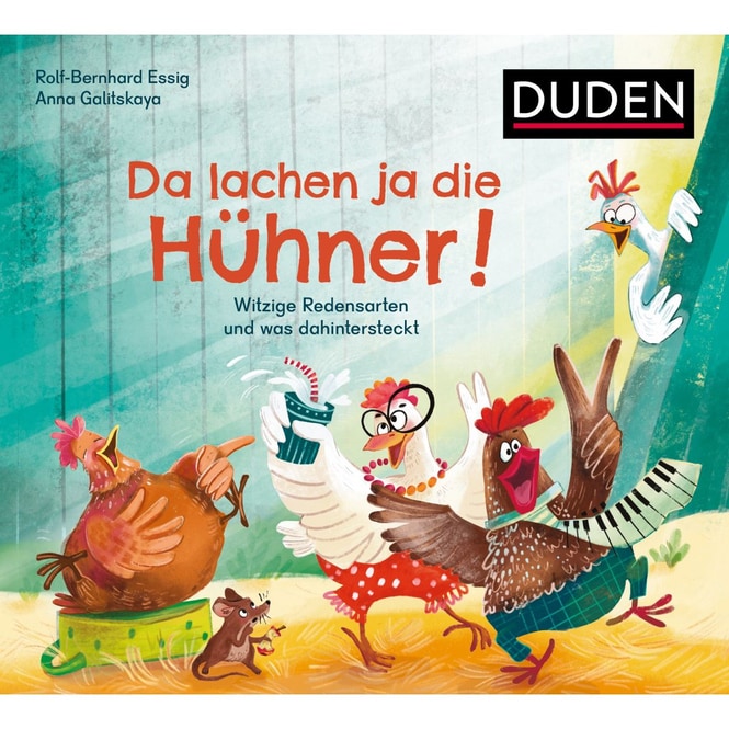 DUDEN - Da lachen ja die Hühner - Witzige Redensarten und was dahintersteckt