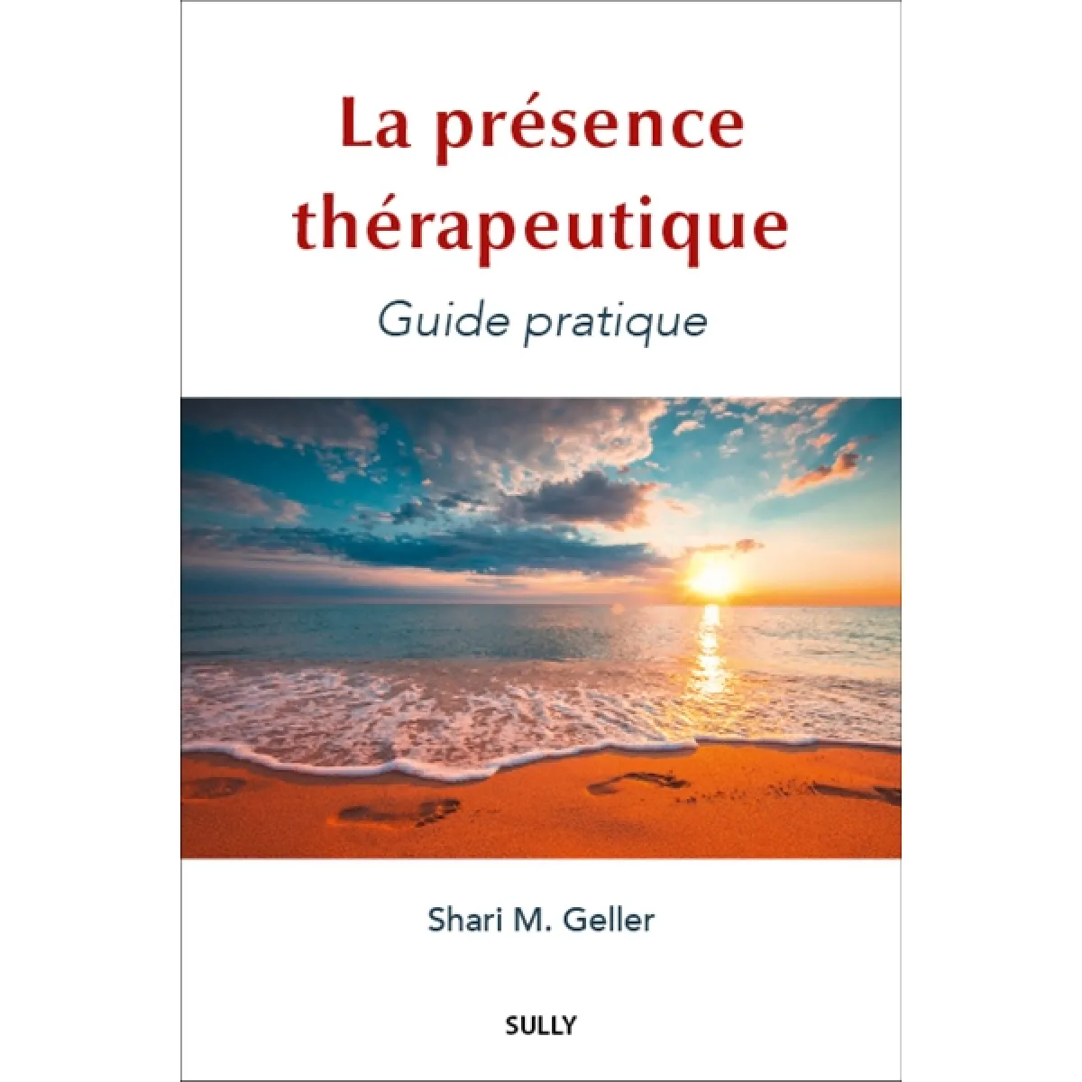 La présence thérapeutique : guide pratique