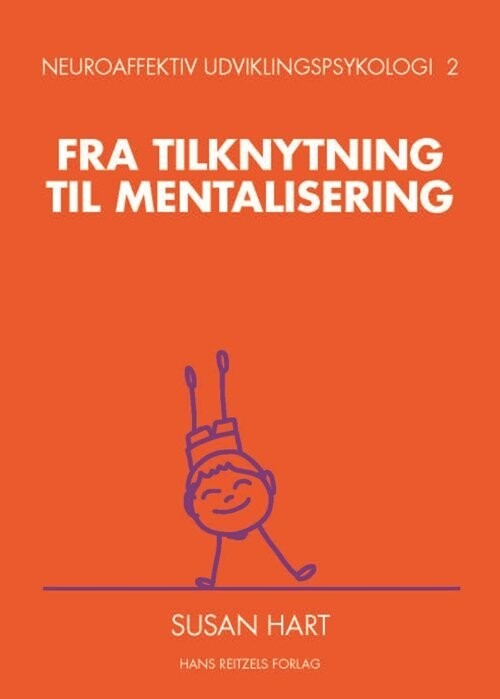 Neuroaffektiv Udviklingspsykologi 2 - Susan Hart - Bog