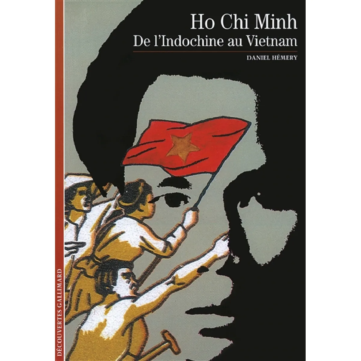 Hô Chi Minh : de l'Indochine au Vietnam · Occasion