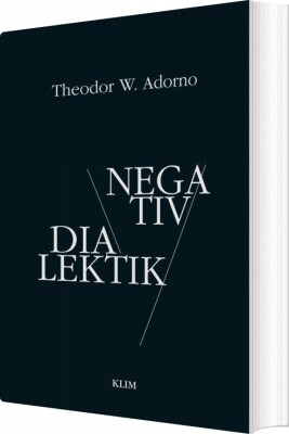 Negativ Dialektik - Theodor W. Adorno - Bog