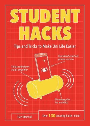 Student Hacks: Tips and Tricks to Make Uni Life Easier (Paperback)