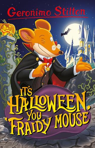 Geronimo Stilton: It's Halloween, You Fraidy Mouse - Geronimo Stilton - Series 5 12 (Paperback)