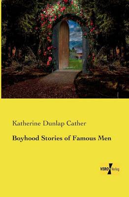Boyhood Stories of Famous Men (Paperback)