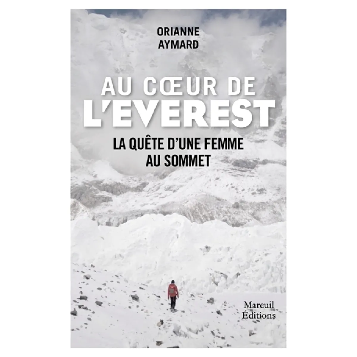 Au coeur de l'Everest : la quête d'une femme au sommet · Occasion
