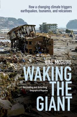 Waking the Giant: How a changing climate triggers earthquakes, tsunamis, and volcanoes (Paperback)