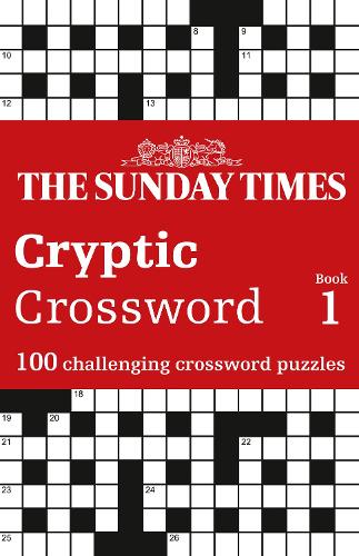 The Sunday Times Cryptic Crossword Book 1: 100 Challenging Crossword Puzzles - The Sunday Times Puzzle Books (Paperback)