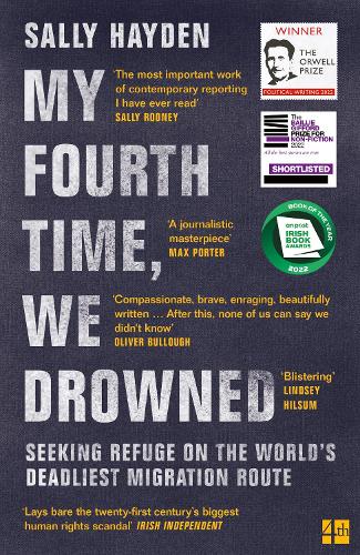 My Fourth Time, We Drowned: Seeking Refuge on the World's Deadliest Migration Route (Paperback)