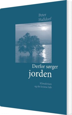 Derfor Sørger Jorden - Peter Halldorf - Bog