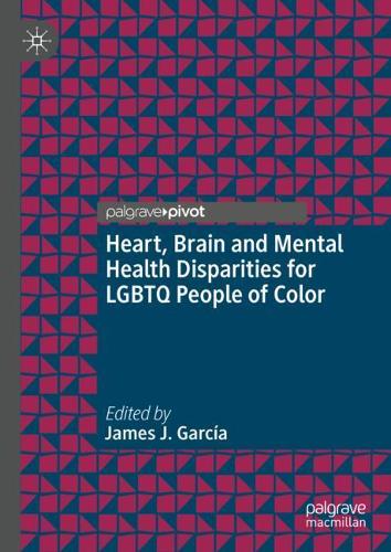 Heart, Brain and Mental Health Disparities for LGBTQ People of Color (Hardback)