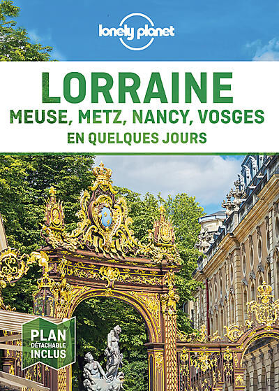 LONELY PLANET - LORRAINE EN QUELQUES JOURS