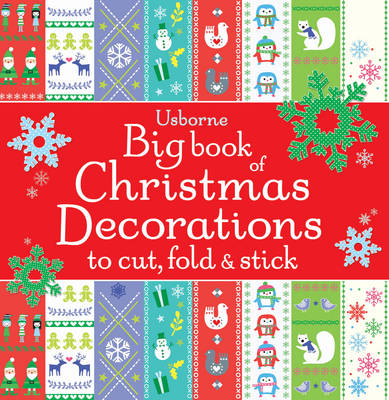 Big Book of Christmas Decorations to Cut, Fold and Stick - Cut, Fold and Stick (Paperback)