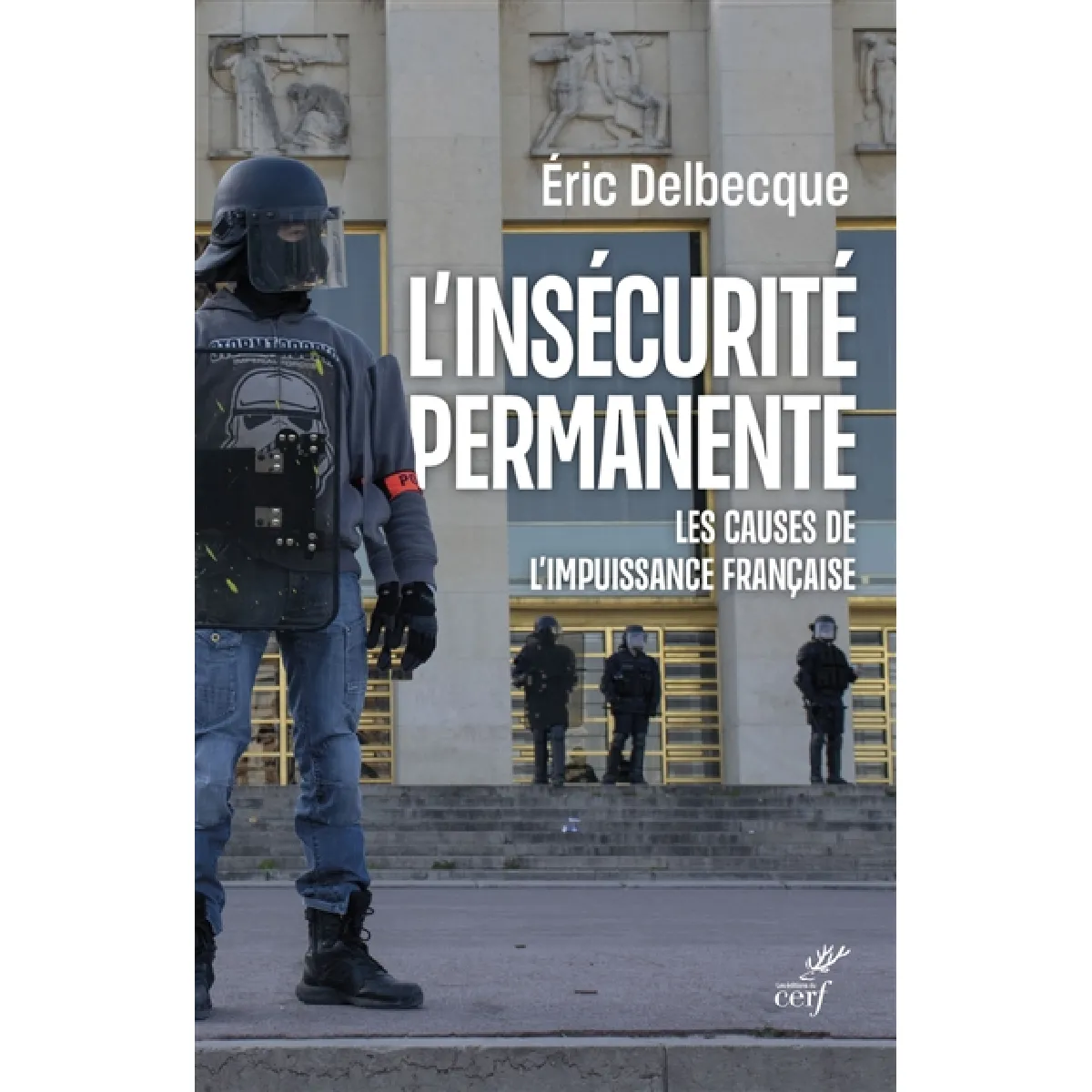 L'insécurité permanente : les causes de l'impuissance française · Occasion