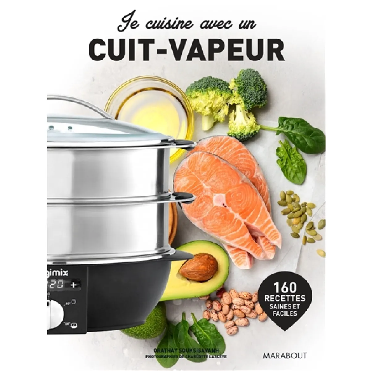 Je cuisine avec un cuit-vapeur : 160 recettes saines et faciles · Occasion