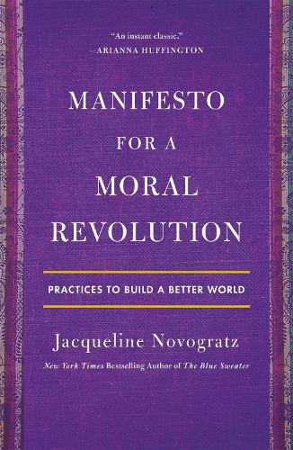 Manifesto for a Moral Revolution: Practices to Build a Better World (Paperback)