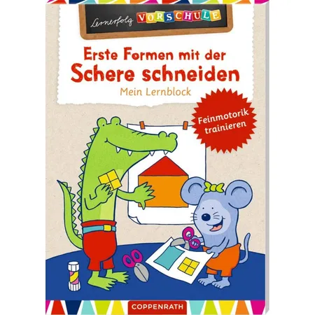 Coppenrath Verlag Lernerfolg Vorschule: Erste Formen m.d. Schere.. - Lernblock