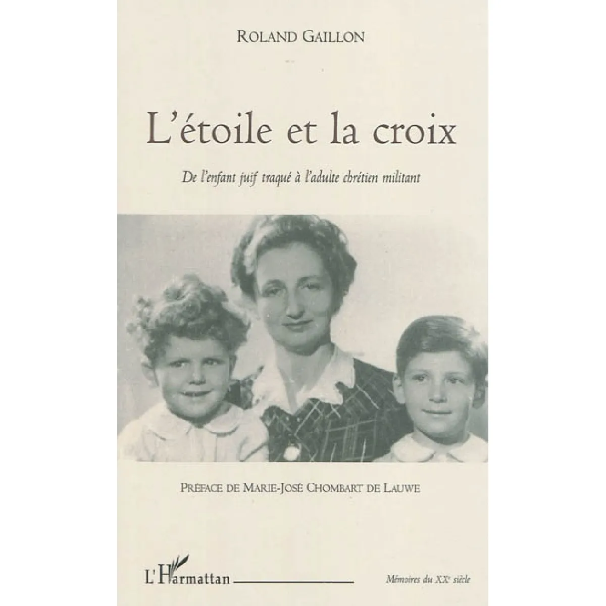 L'étoile et la croix : de l'enfant juif traqué à l'adulte militant · Occasion