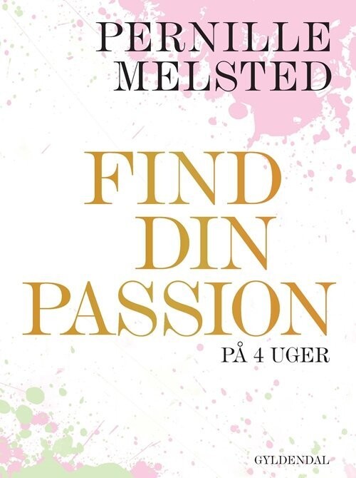 Find Din Passion På 4 Uger - Pernille Melsted - Bog