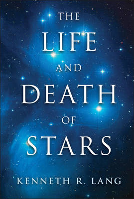 The Life and Death of Stars (Hardback)