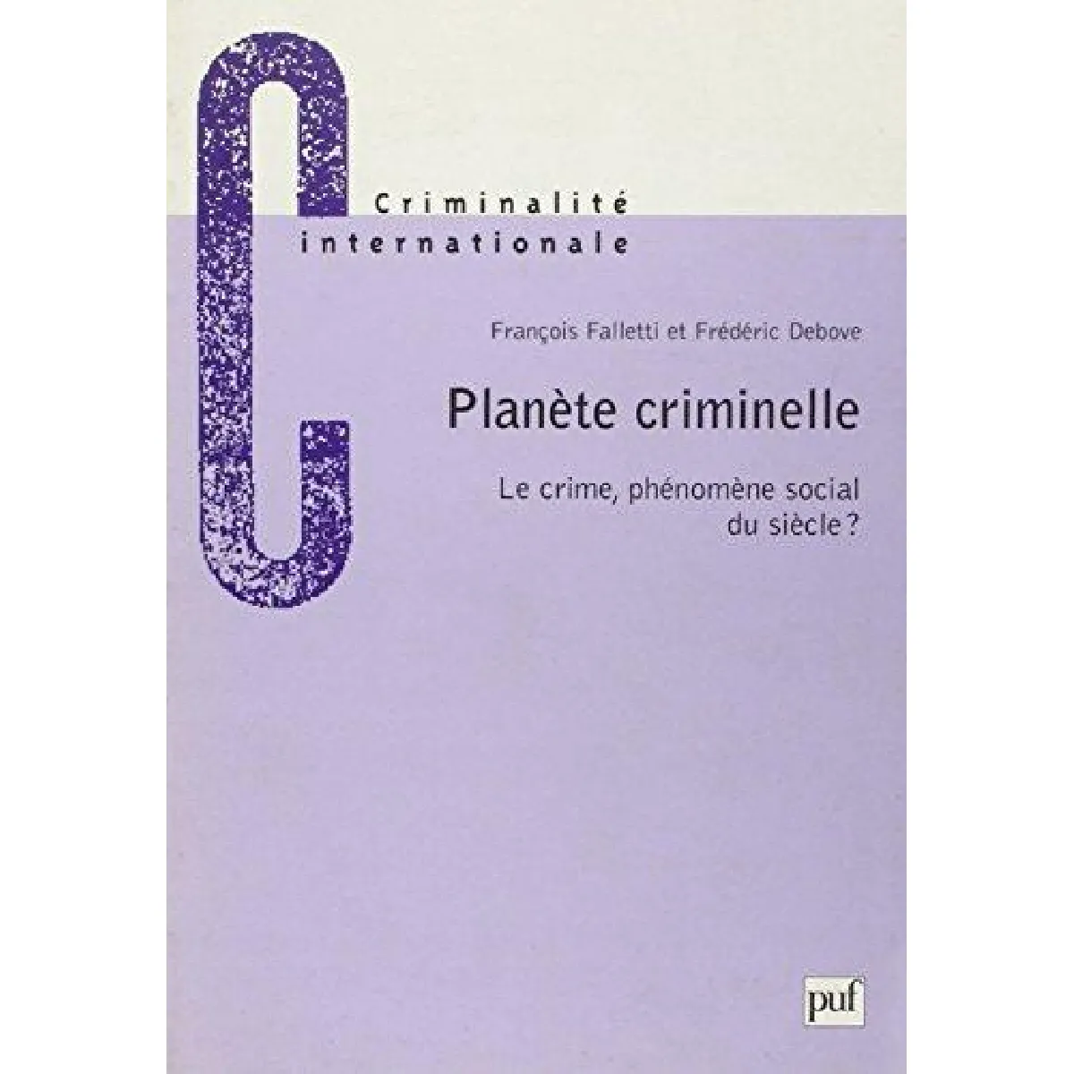 Planète criminelle : crime phénomène social du siècle ? · Occasion