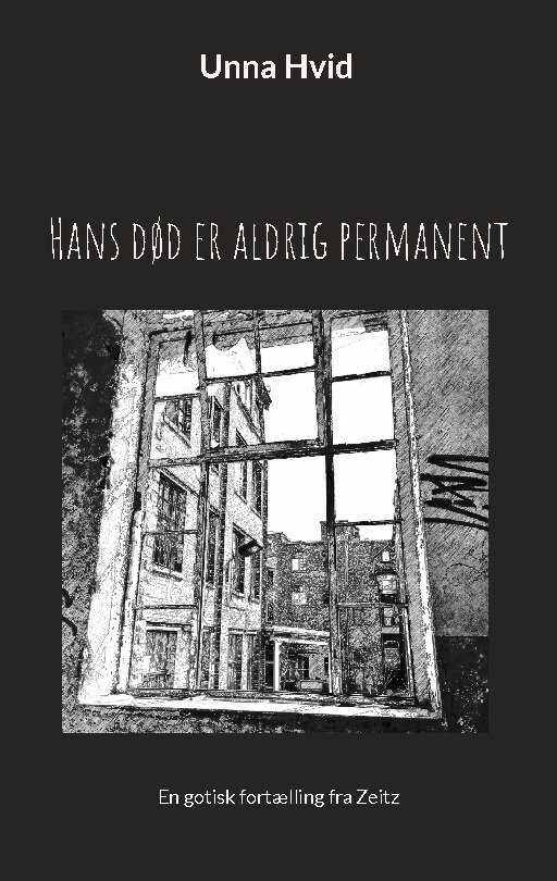 Hans Død Er Aldrig Permanent - Unna Hvid - Bog