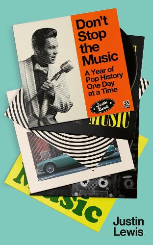 Don't Stop the Music: A Year of Pop History, One Day at a Time (Hardback)