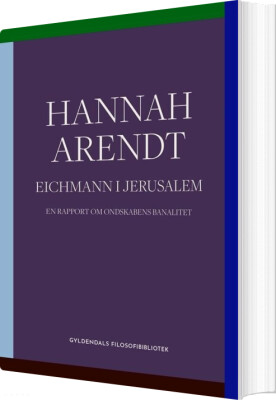Eichmann I Jerusalem - Hannah Arendt - Bog