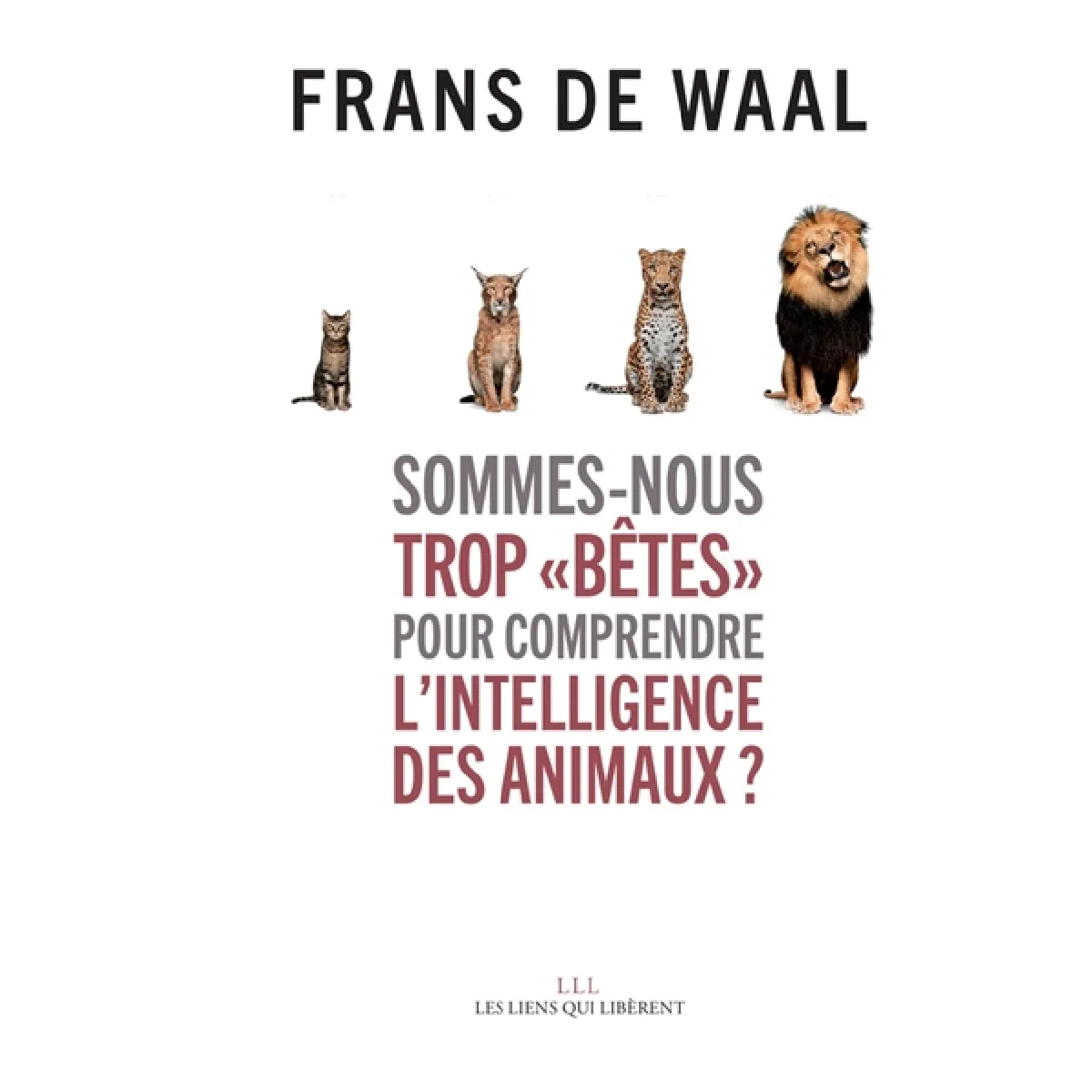 Sommes-nous trop bêtes pour comprendre l'intelligence des animaux ? · Occasion
