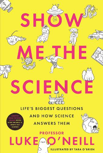 Show Me the Science: Life Biggest Questions and How Science Answers Them (Hardback)