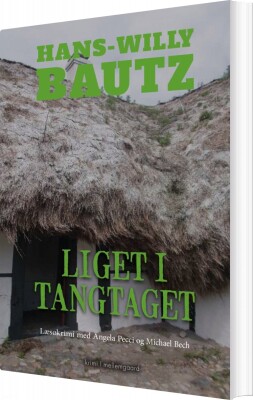 Liget I Tangtaget - Hans-Willy Bautz - Bog