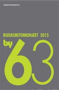 by 63 Ruiskubetoniohjeet 2015