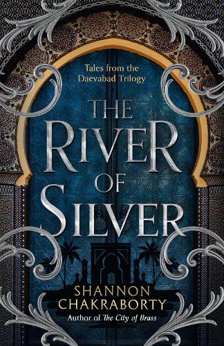 The River of Silver: Tales from the Daevabad Trilogy - The Daevabad Trilogy Book 4 (Paperback)