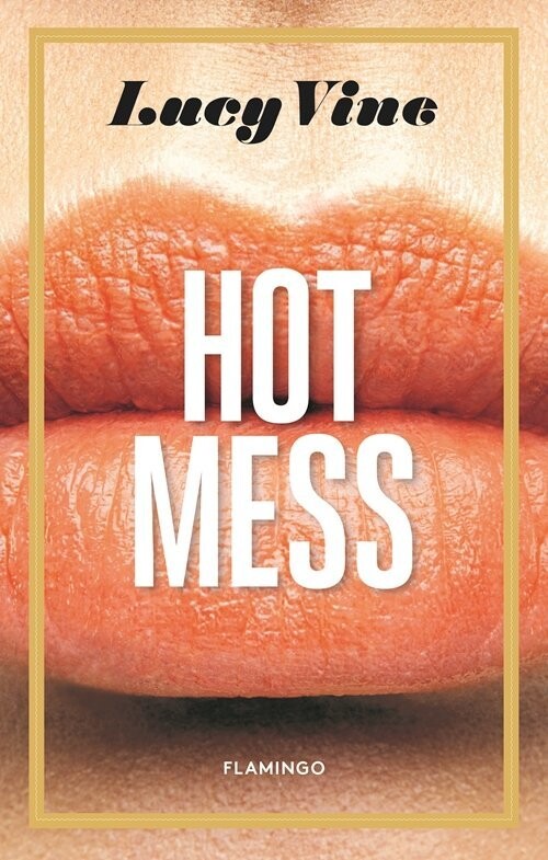 Hot Mess - Lucy Vine - Bog