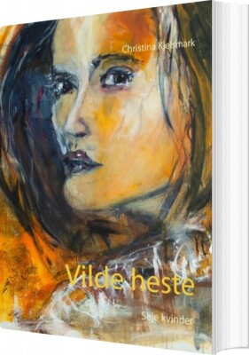Vilde Heste - Seje Kvinder - Christina Kjelsmark - Bog
