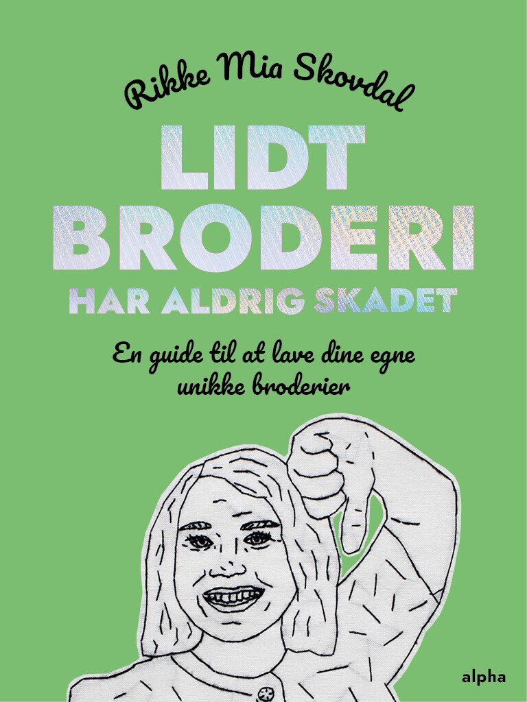 Lidt Broderi Har Aldrig Skadet - Rikke Mia Skovdal - Bog