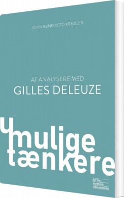 At Analysere Med Gilles Deleuze - John Benedicto Krejsler - Bog