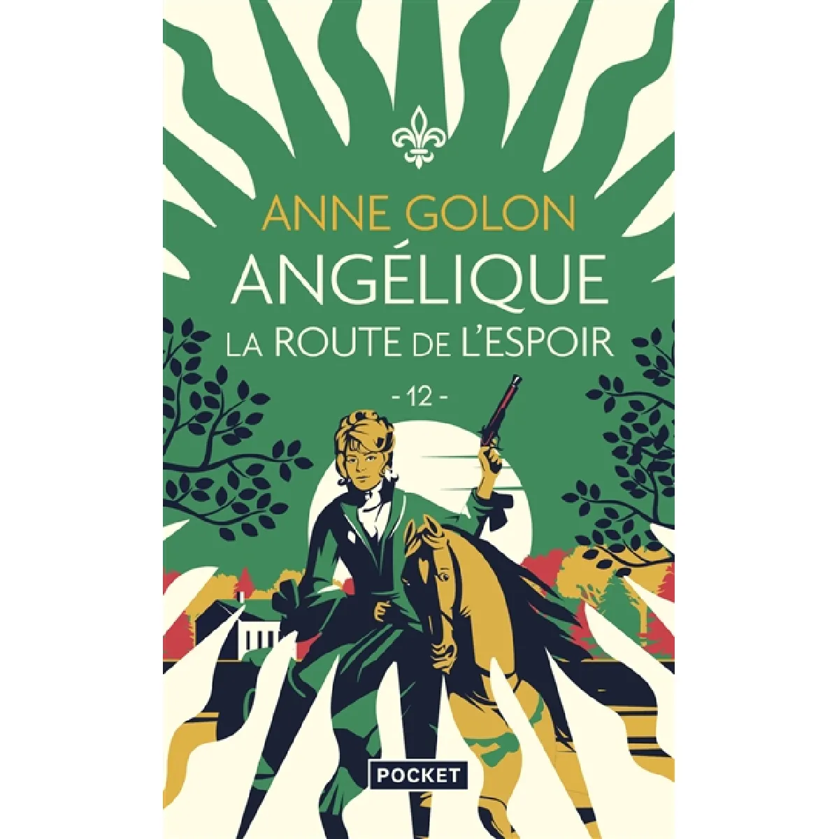 Angélique. Vol. 12. La route de l'espoir : version d'origine