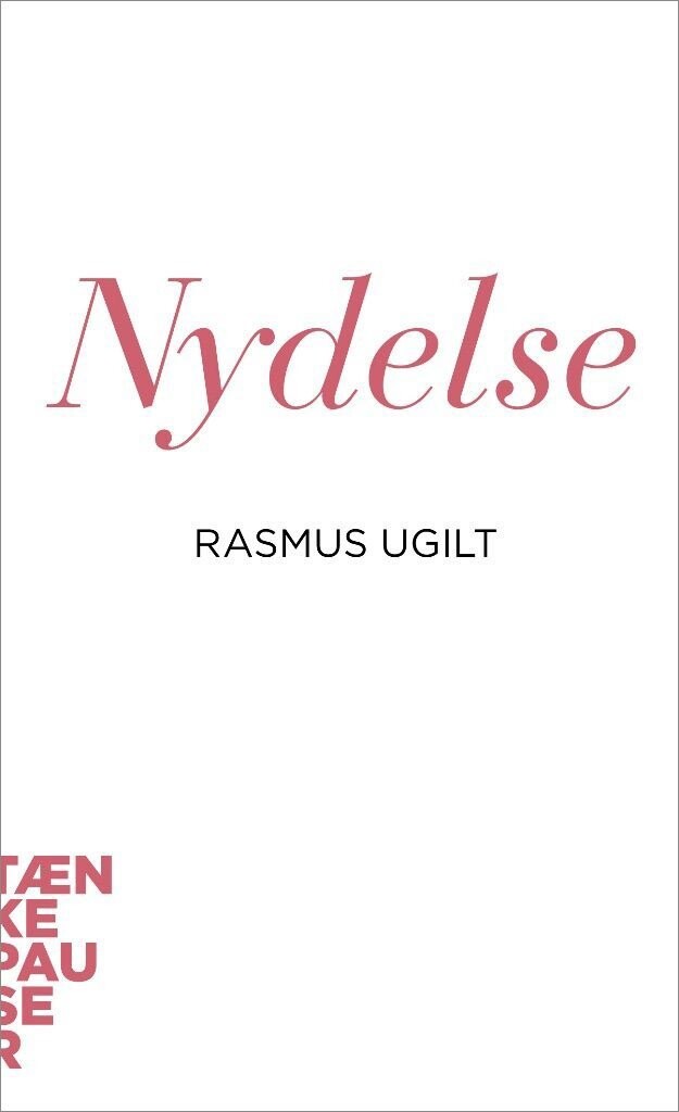 Tænkepauser - Nydelse - Rasmus Ugilt - Bog