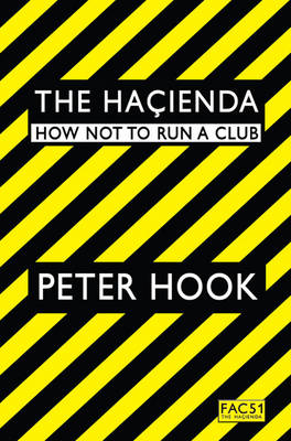 The Hacienda: How Not to Run a Club (Paperback)