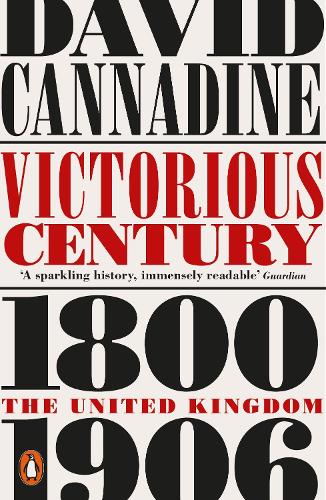 Victorious Century: The United Kingdom, 1800-1906 - Penguin History of Britain (Paperback)