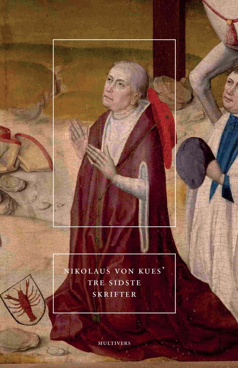 Nikolaus Von Kues' Tre Sidste Skrifter - Nikolaus Von Kues - Bog