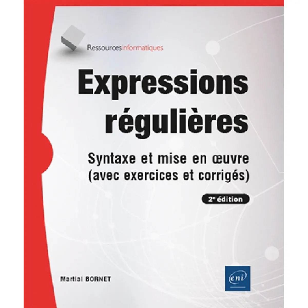 Expressions régulières : syntaxe et mise en oeuvre (avec exercices et corrigés)