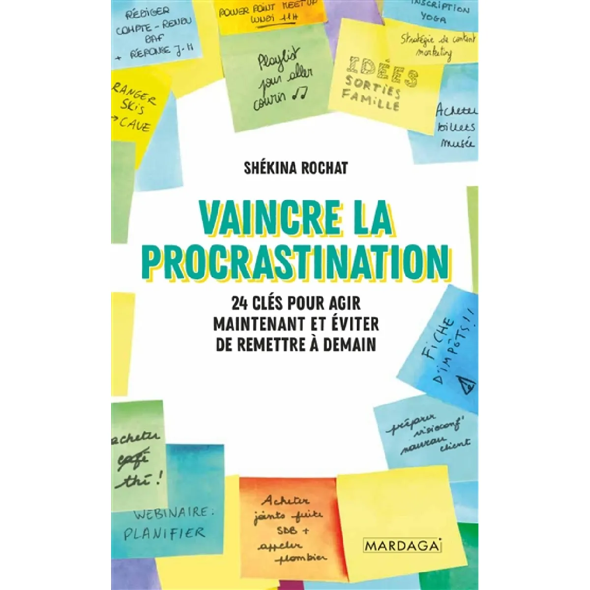 Vaincre la procrastination : 24 clés pour agir maintenant et éviter de remettre à demain · Occasion