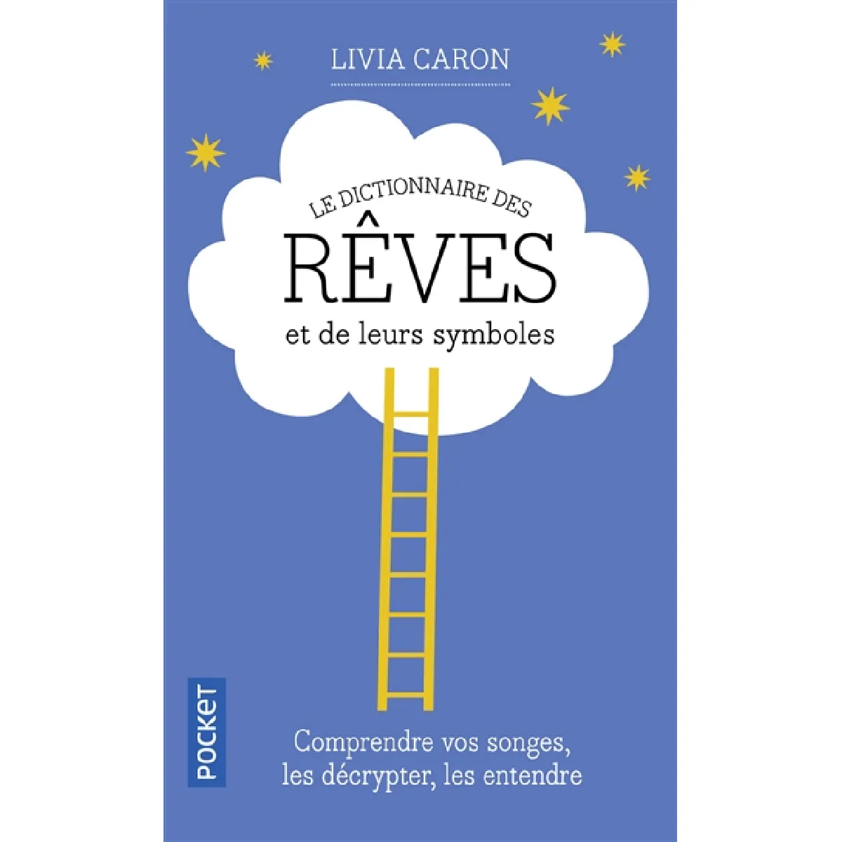 Le dictionnaire des rêves et de leurs symboles : comprendre vos songes, les décrypter, les entendre · Occasion